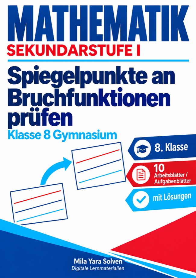 Cover: Spiegelpunkte an Bruchfunktionen prüfen | Mathematik Klasse 8 Gymnasium | 10 Arbeitsblätter / Aufgabenblätter mit Lösungen als PDF